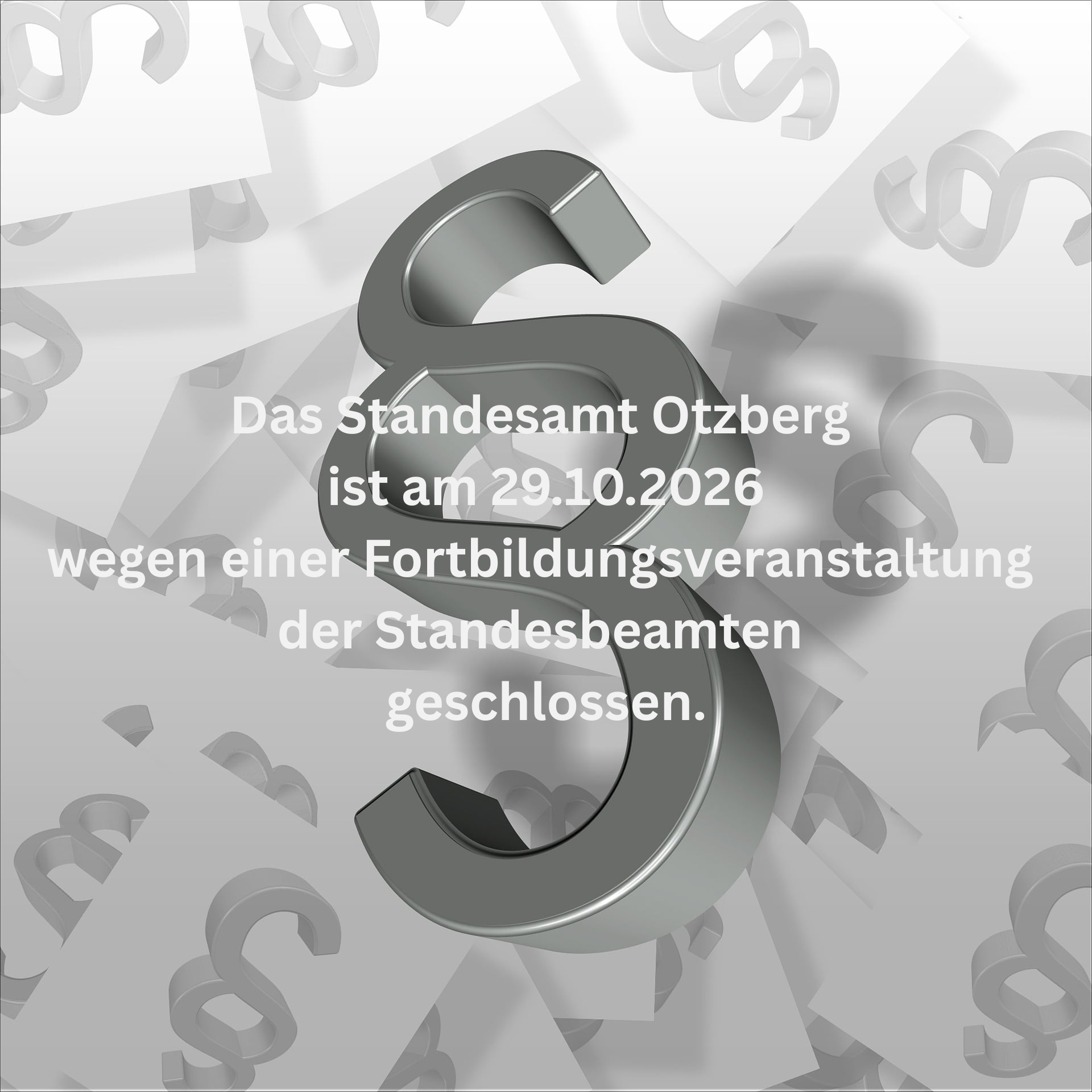 Das Standesamt Otzberg ist am 29.10.2026 wegen einer Fortbildungsveranstaltung der Standesbeamten geschlossen. - 1 Das Standesamt Otzberg ist am 29.10.2026 wegen einer Fortbildungsveranstaltung der Standesbeamten geschlossen. - 1